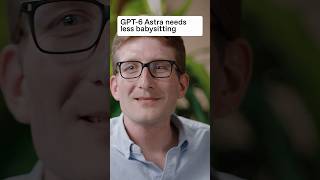 GPT-6 Astra needs less babysitting